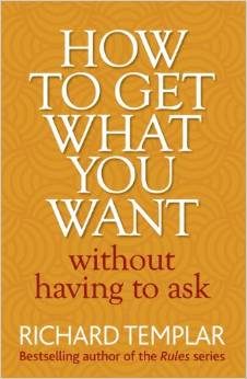 HOW TO GET WHAT YOU WANTT WITHOUT HAVING TO ASK