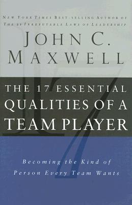 THE 17 ESSENTIAL QUALITIES OF A TEAM PLAYER