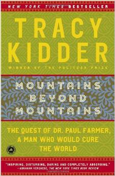 MOUNTAINS BEYOND MOUNTAINS: THE QUEST OF DR. PAUL FARMER