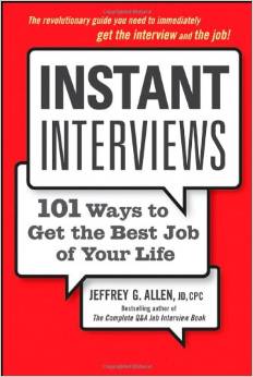 INSTANT INTERVIEWS: 101 WAYS TO GET THE BEST JOB OF YOU LIFE