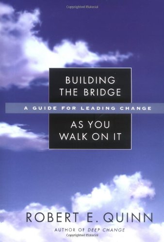 BUILDING THE BRIDGE: A GUIDE FOR LEADING CHANGE