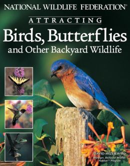 ATTRACTING BIRDS, BUTTERFLIES & BACKYARD WILDLIFE