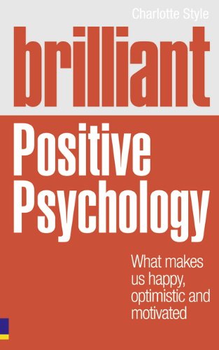 BRILLIANT POSITIVE PSYCHOLOGY: WHAT MAKES US HAPPY, ...