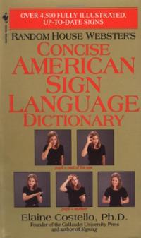 RANDOM HOUSE WEBSTER'S CONCISE AMERICAN SIGN LANG. DICTIONAR