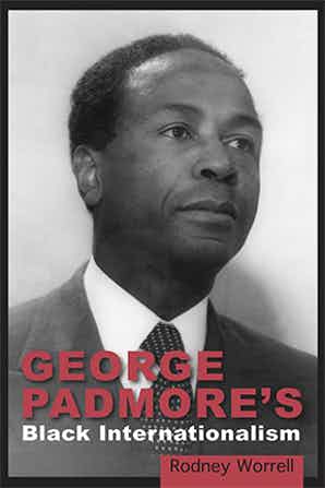 GEORGE PADMORE'S BLACK INTERNATIONALISM