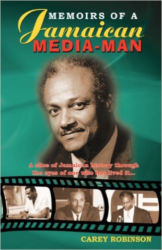 MEMOIRS OF A JAMAICAN MEDIA MAN