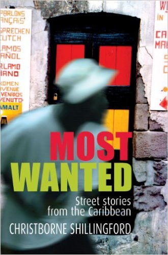 MOST WANTED : STREET STORIES FROM THE CARIBBEAN