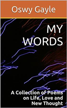 MY WORDS: A COLLECTION OF POEMS ON LIFE, LOVE AND NEW ....