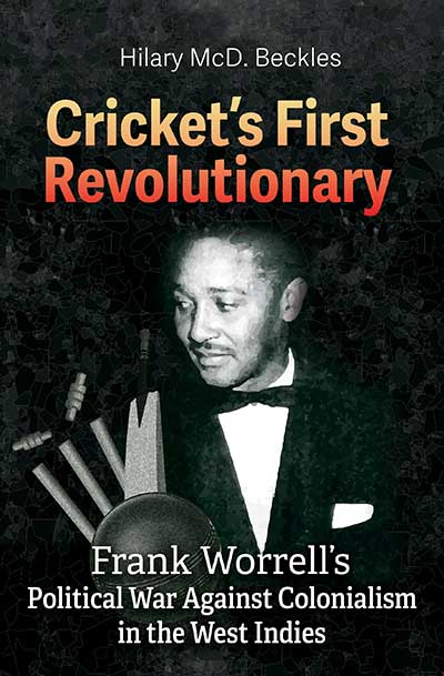 CRICKET'S FIRST REVOLUTIONARY: FRANK WORRELL'S ...