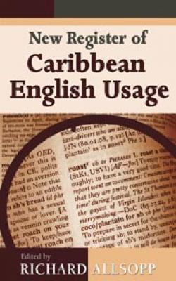 NEW REGISTER OF CARIBBEAN ENGLISH USAGE