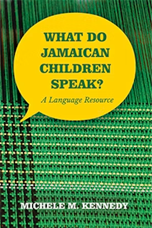 WHAT DO JAMAICAN CHILDREN SPEAK? A LANGUAGE RESOURCE