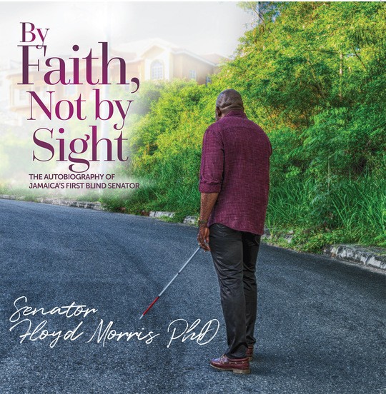 BY FAITH, NOT BY SIGHT: THE AUTOBIOGRAPHY OF JAMAICA'S