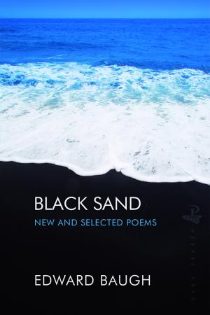 BLACK SAND: NEW AND SELECTED POEMS