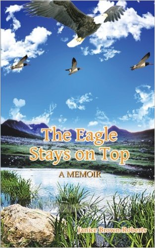 THE EAGLE STAYS ON TOP : A MEMOIR