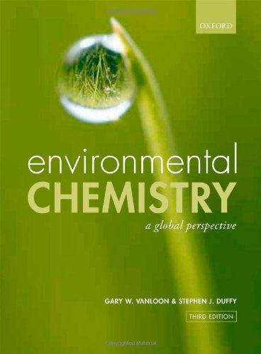 ENVIRONMENTAL CHEMISTRY : A GLOBAL PERSPECTIVE