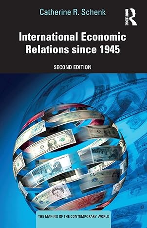 INTERNATIONAL ECONOMIC RELATIONS SINCE 1945