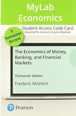 THE ECONOMICS OF MONEY, BANKING AND FIN. MRKT