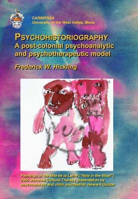 PSYCHOHISTORIOGRAPHY: A POST-COLONIAL PSYCHOANALYTIC...