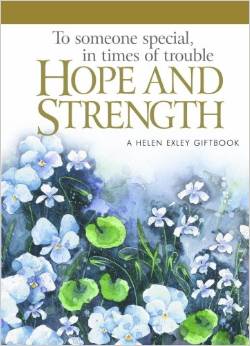 TO SOMEONE SPECIAL, IN TIMES OF TROUBLE: HOPE AND STRENGTH