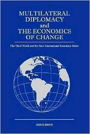 MULTILATERAL DIPLOMACY AND THE ECONOMICS OF CHANGE