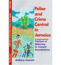 POLICE AND CRIME CONTROL IN JAMAICA