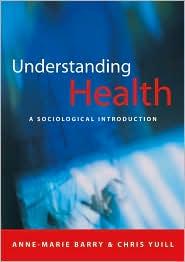 UNDERSTANDING HEALTH-A SOCIOLOGICAL INTRO.