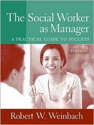 THE SOCIAL WORK AS MANAGER : A PRACTICAL GUIDE TO SUCCESS