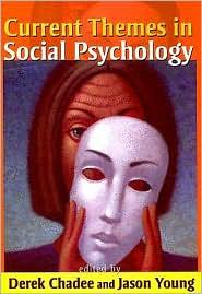 CURRENT THEMES IN SOCIAL PSYCHOLOGY