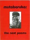 MUTABARUKA: THE FIRST & NEXT POEMS