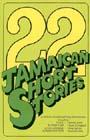 22 JAMAICAN SHORT STORIES