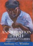 THE ANNIHILATION OF FISH & OTHER STORIES