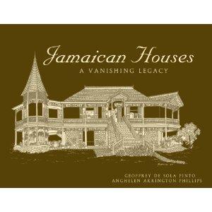 JAMAICAN HOUSES: A VANISHING LEGACY