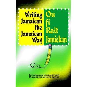 WRITING JAMAICAN THE JAMAICAN WAY